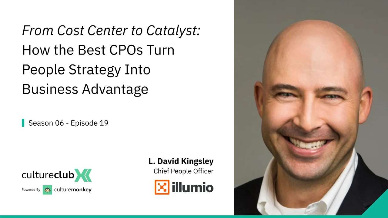 From Cost Center to Catalyst: How CPOs Turn People Strategy Into Business Advantage, with L. David Kingsley