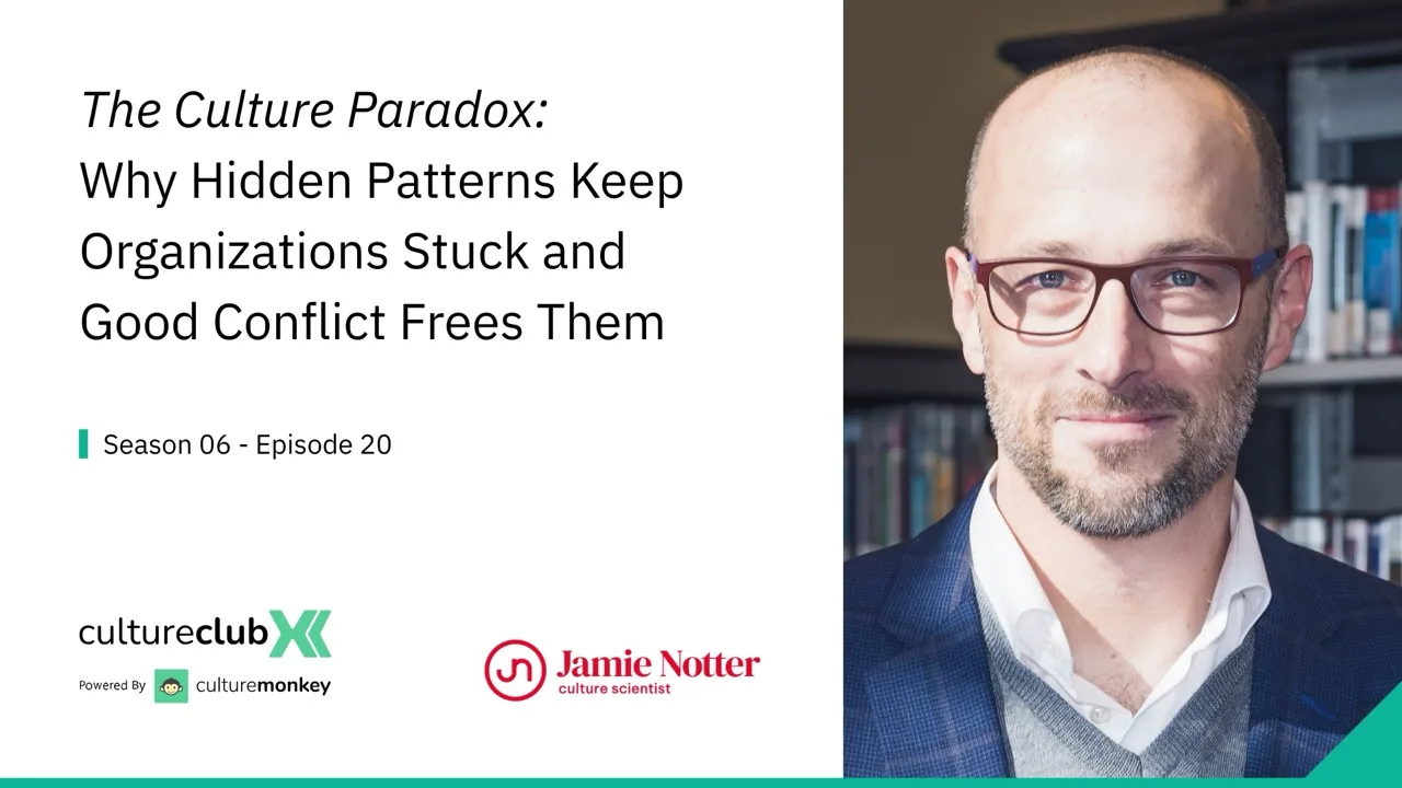 The Culture Paradox: Why Hidden Patterns Keep Organizations Stuck and Good Conflict Sets Them Free, with Jamie Notter